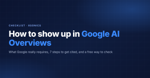 How to show up in Google AI Overviews